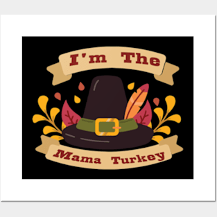 Im The Mama Turkey Posters and Art